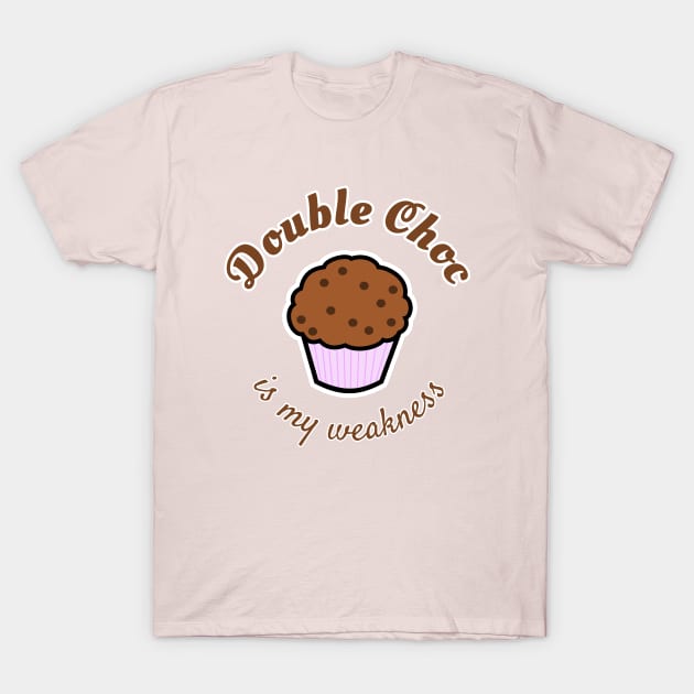 Double Choc is my weakness T-Shirt by AKdesign